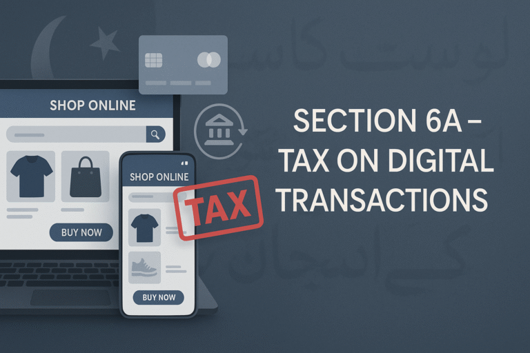 Section 6A – Tax on Digital Transactions through E-Commerce Platforms (2025 Amendment)